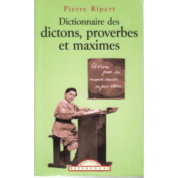 Dictionnaire des Dictons Proverbes et Maximes