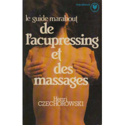 Le Guide Marabout de l'acupressing et des massages (Collection...