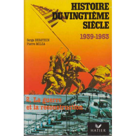 Histoire du vingtieme siecle tome 2 : La guerre et la reconstruction