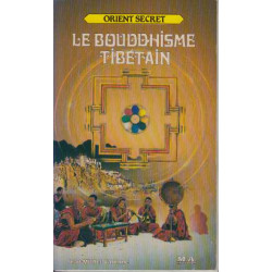 Le Bouddhisme tibétain (Orient secret)