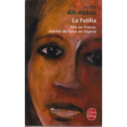 La Fatiha : Née en France mariée de force en Algérie