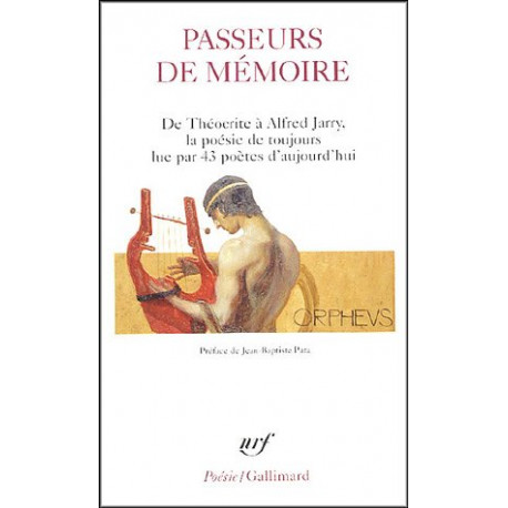 Passeurs de mémoire: De Théocrite à Alfred Jarry la poésie de...