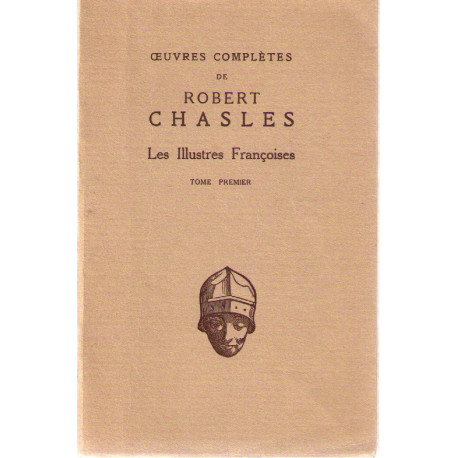 Oeuvres completes de Robert Chasles les illustres francoises tome...