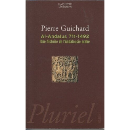Al-Andalus 711-1492 : Une histoire de l'Andalousie arabe