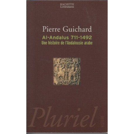 Al-Andalus 711-1492 : Une histoire de l'Andalousie arabe