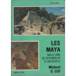 Les maya - Mille ans de splendeur d'un peuple