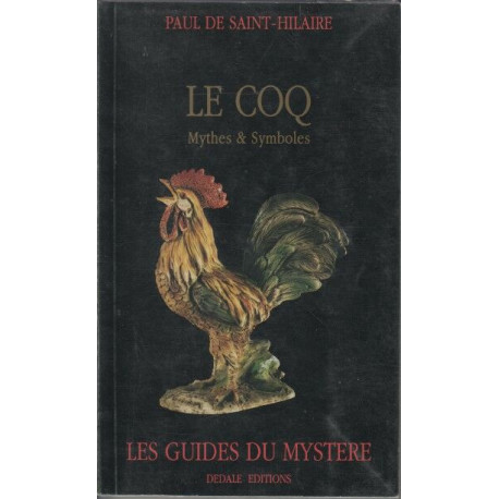 LE COQ MYTHES ET SYMBOLES LES GUIDES DU MYSTERE 1990