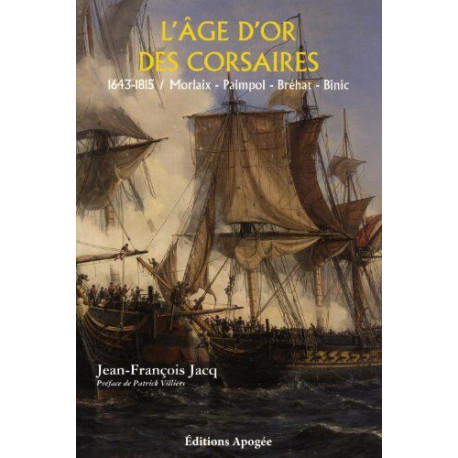 L'age D'or Des Corsaires (1643-1815) - Morlaix Paimpol Bréhat Binic