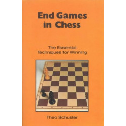 End Games in Chess: The Essential Techniques for Winning