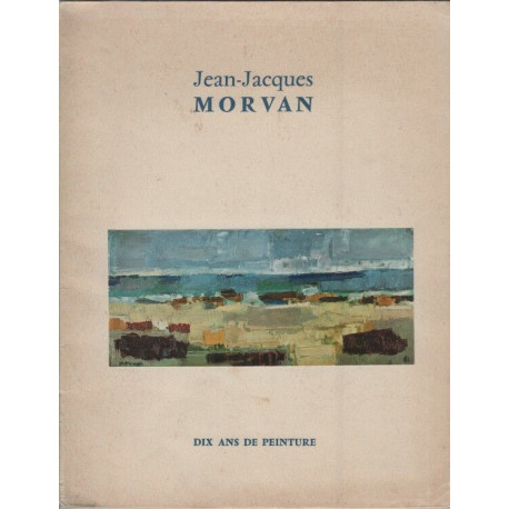 Jean jacques morvan dix ans de peinture