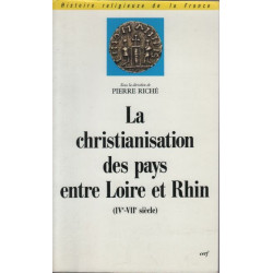 Christianisation des pays entre Loire et Rhin (IV-VII e siecle)