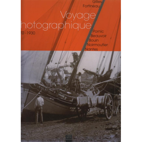 Voyages photographiques 1870-1930 pornic beauvoir bouin noirmoutier...