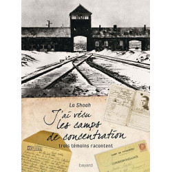 J'ai vécu les camps de concentration: La Shoah