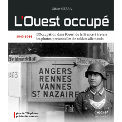 L'ouest occupé 1940-1944 L'occupation dans l'Ouest de la France à...