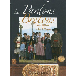 Les Pardons bretons : Les Fêtes de l'âme