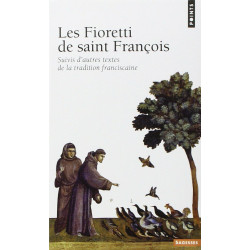 Les Fioretti de saint François: Suivis d'autres textes de la...