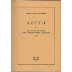 Azoth ou le moyen de faire l'or cache des philosophes