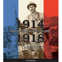 1914-1918 Des Champs aux Tranchées