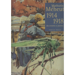 Mathurin Méheut 1914-1918.: Des ennemis si proches