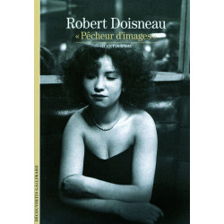 Decouverte Gallimard: Robert Doisneau pecheur d'images