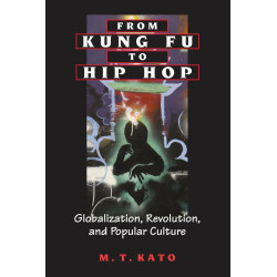 From Kung Fu to Hip Hop: Globalization Revolution and Popular...
