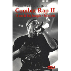 Combat rap - tome 2 20 ans de rap français - Entretiens (02)