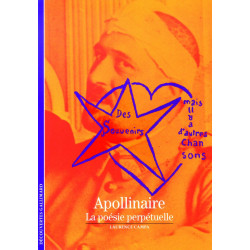 Decouverte Gallimard: Apollinaire : la poesie perpetuelle