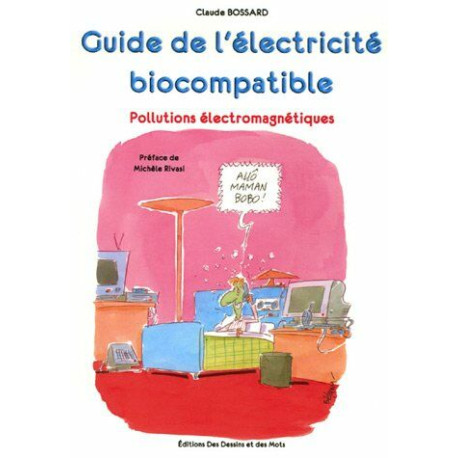Guide de l'électricité biocompatible : Pollutions électromagnétiques