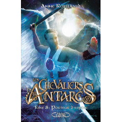 Les chevaliers d'Antarès - tome 8 Porteur d'espoir (8)