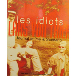 Les Idiots. Journal Intime Et Scenario