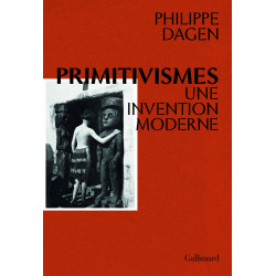 Primitivismes: Une invention moderne