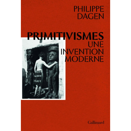 Primitivismes: Une invention moderne
