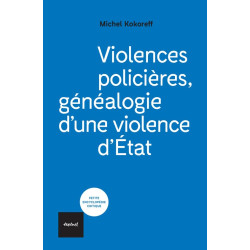 Violences policières: Généalogie d'une violence d'État