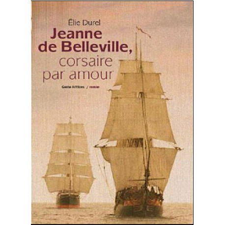 Jeanne de Belleville corsaire par amour