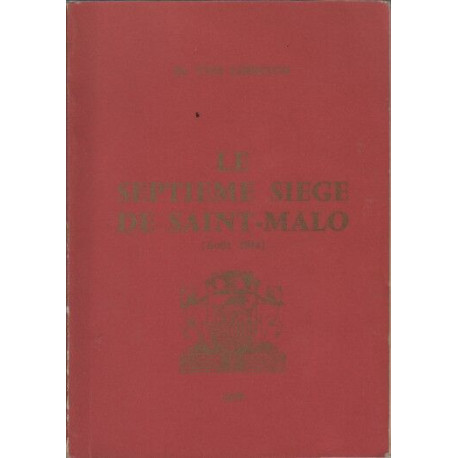 Le septieme siege de saint malo ( aout 1944)