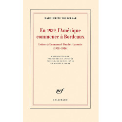 En 1939 l'Amérique commence à Bordeaux: Lettres à Emmanuel...