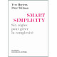Smart Simplicity: Six Regles Pour Gerer La Complexite Sans Devenir...