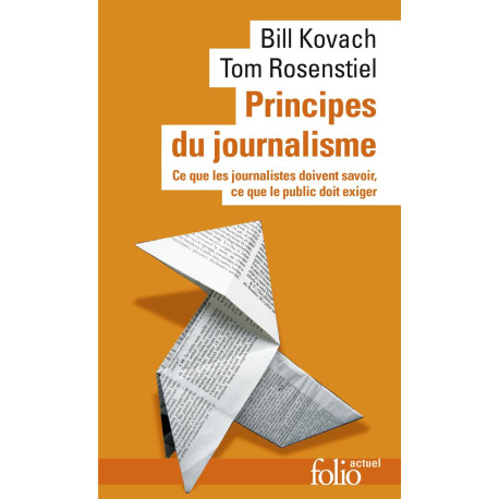 Principes du journalisme: Ce que les journalistes doivent savoir...