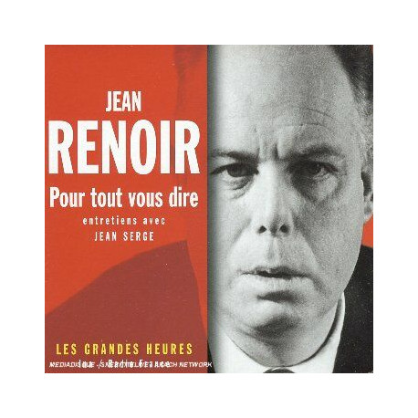 Jean Renoir : Pour tout vous dire entretien avec jean serge