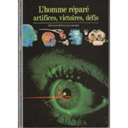L'Homme réparé : Artifices victoires défis