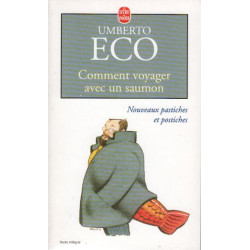 Comment voyager avec un saumon. Nouveaux pastiches et postiches