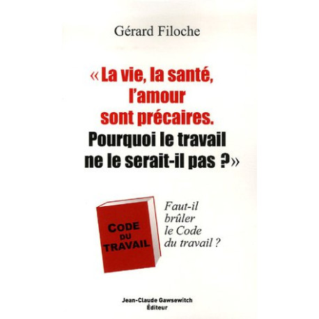La vie la santé l'amour sont précaires. Pourquoi le travail ne le...
