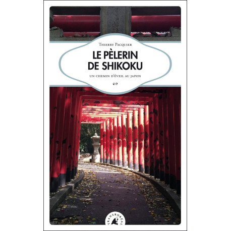 LE PELERIN DE SHIKOKU: Un chemin d'éveil au Japon