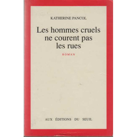 Les Hommes cruels ne courent pas les rues