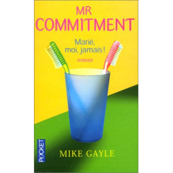 Mr Commitment : marié moi jamais
