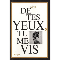 De tes yeux tu me vis