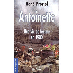 Antoinette. Une vie de femme en 1900