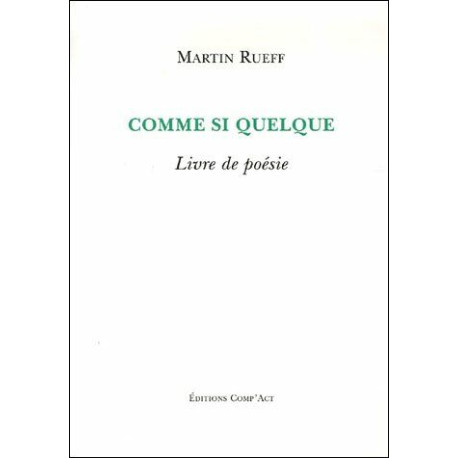 Comme si quelque: Livre de poésie