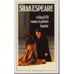 Richard III Roméo et Juliette Hamlet