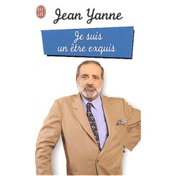 Je suis un être exquis